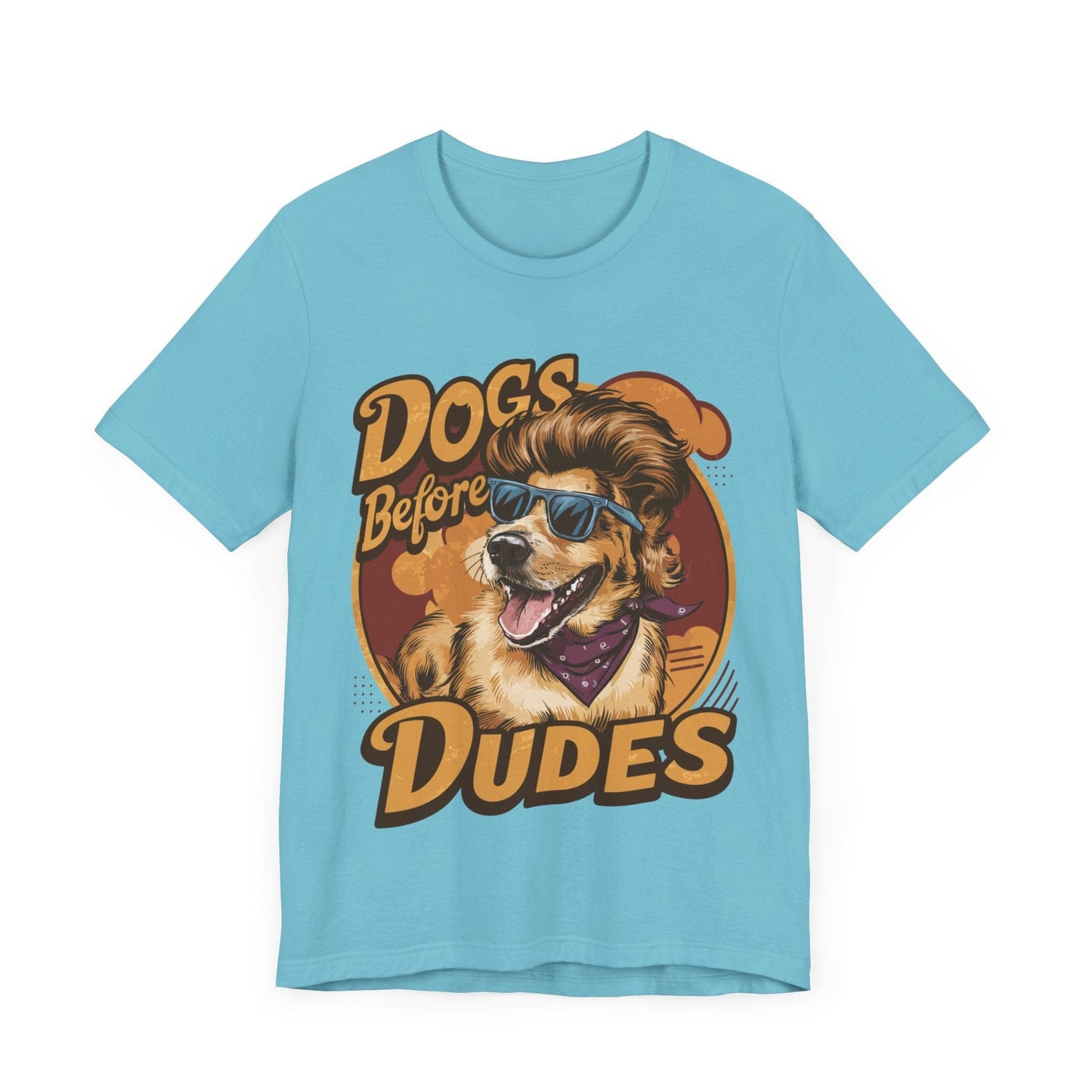 167 - Dogs Before Dudes - T-shirt