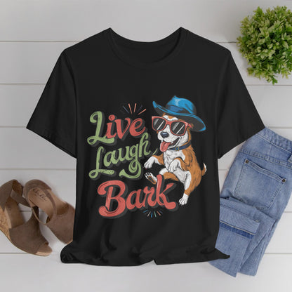 184 - Live Laugh Bark - T-shirt