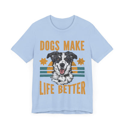 169 - Dogs Make Life Better - T-shirt