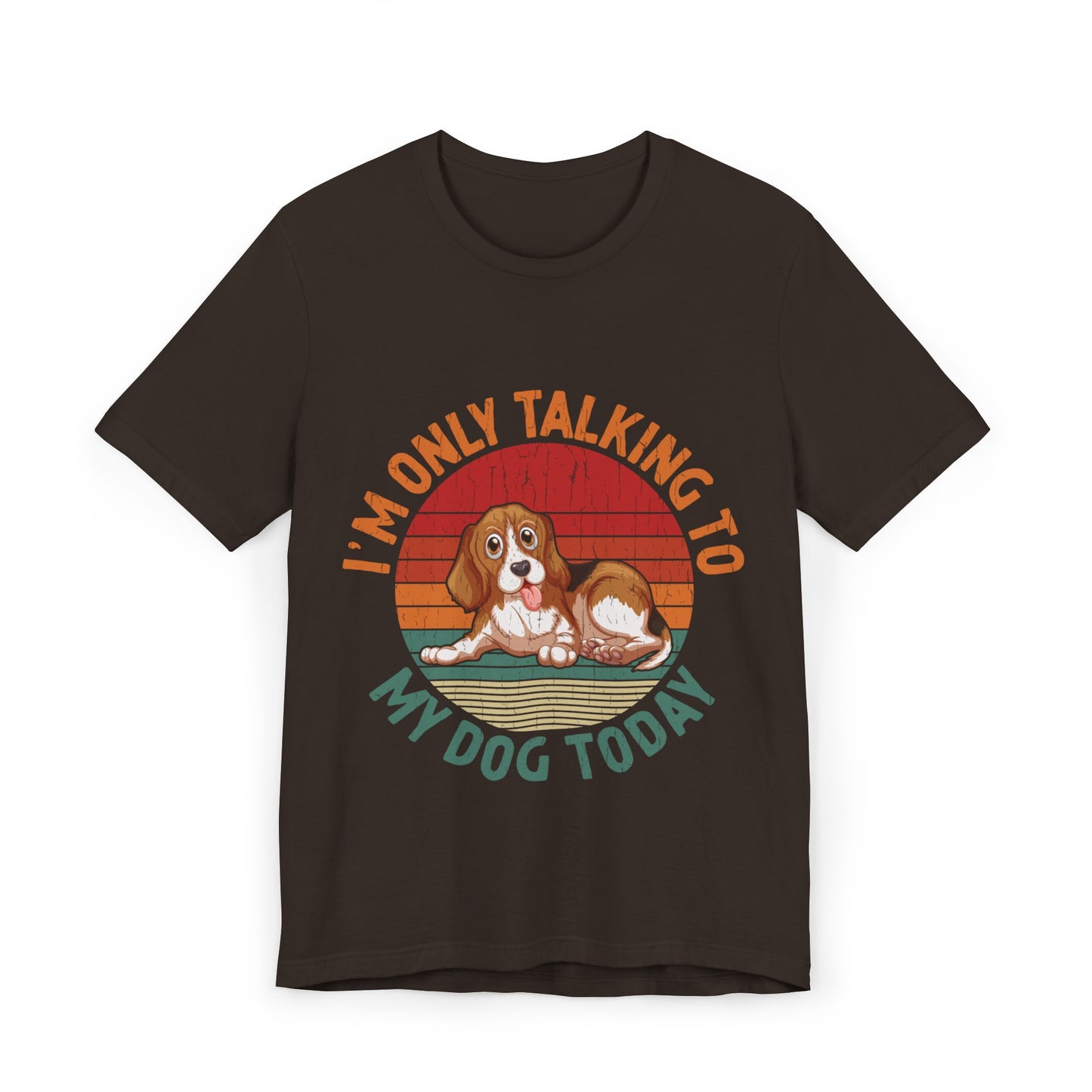 49 - Talking to My Dog - T-shirt