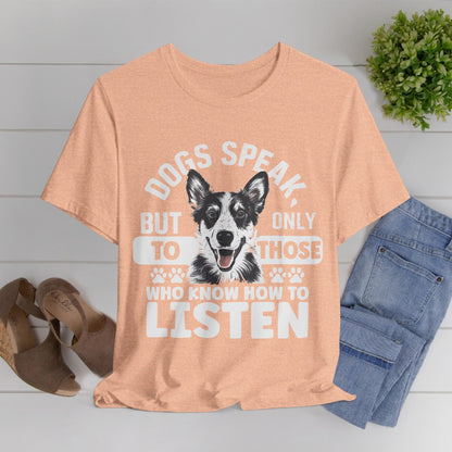 170 - Dogs Speak - T-shirt