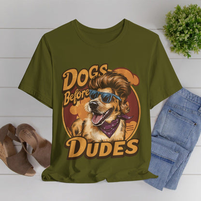 167 - Dogs Before Dudes - T-shirt