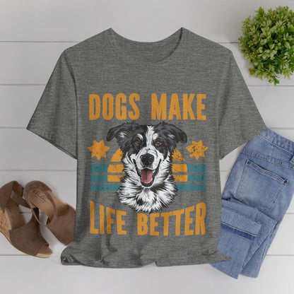 169 - Dogs Make Life Better - T-shirt