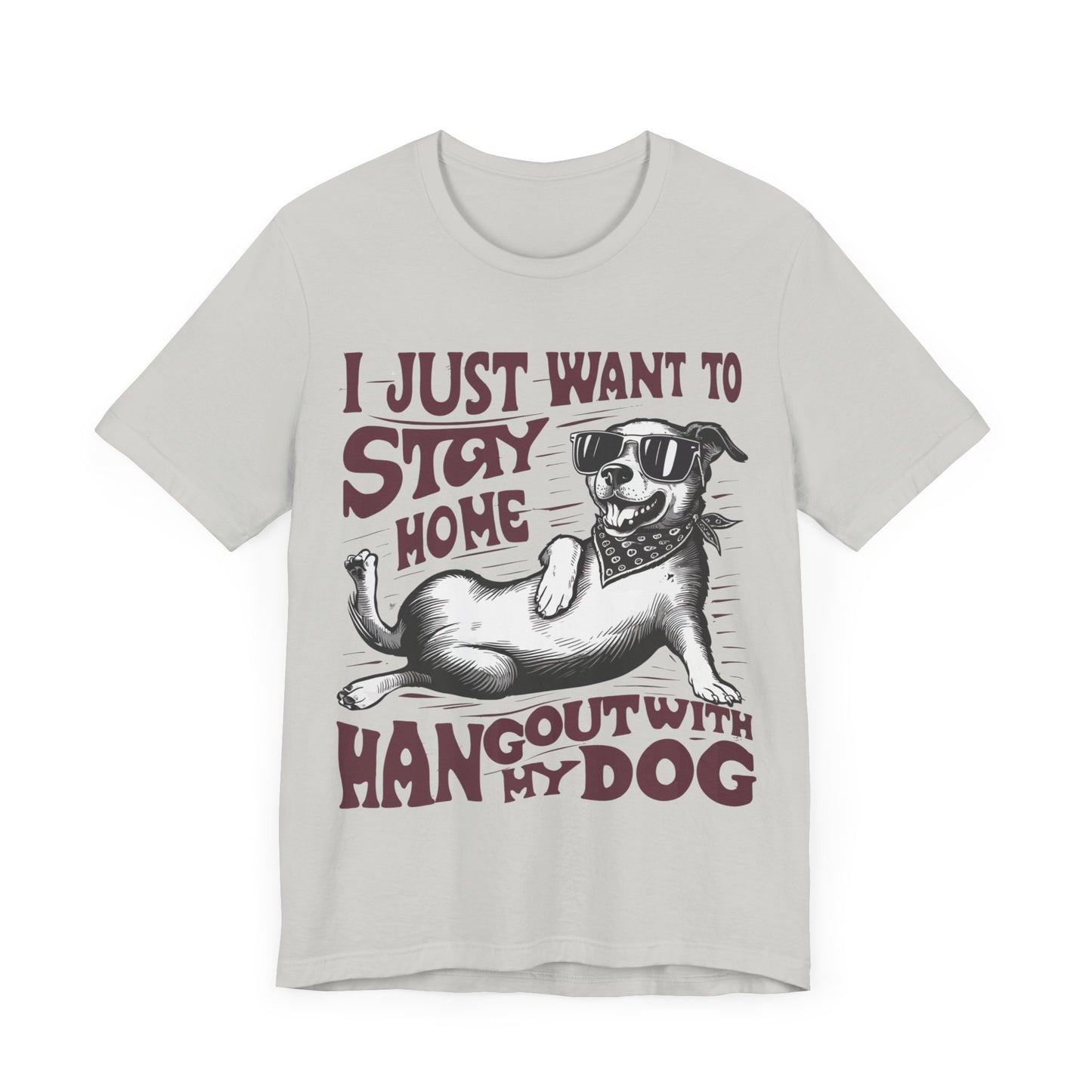 174 - Hangout With My Dog - T-shirt