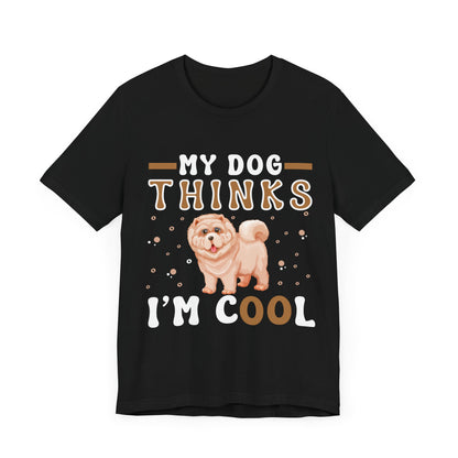 87 - My Dog Thinks - T-shirt