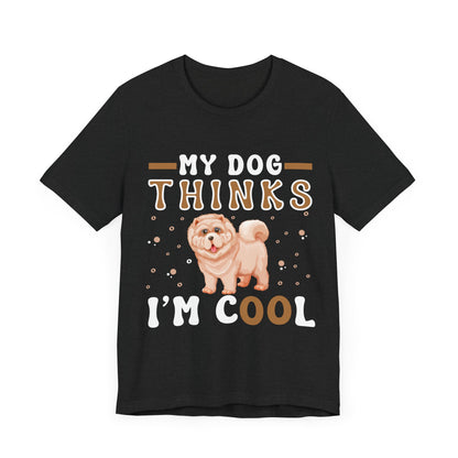 87 - My Dog Thinks - T-shirt