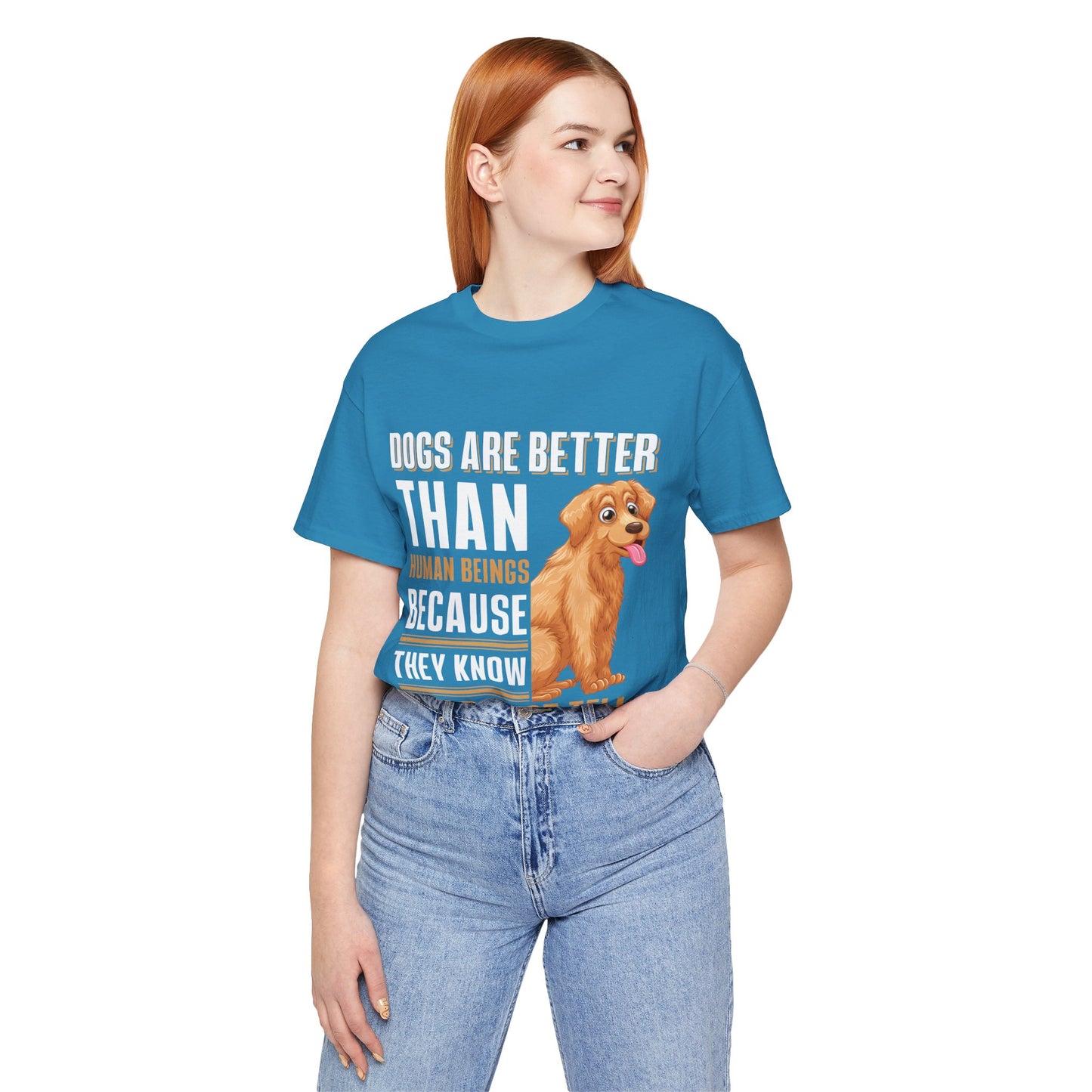 63 - Dog are Better Than Humans - T-shirt