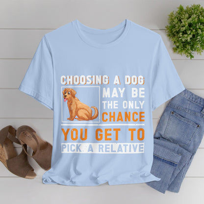 85 - Choosing a Dog - T-shirt