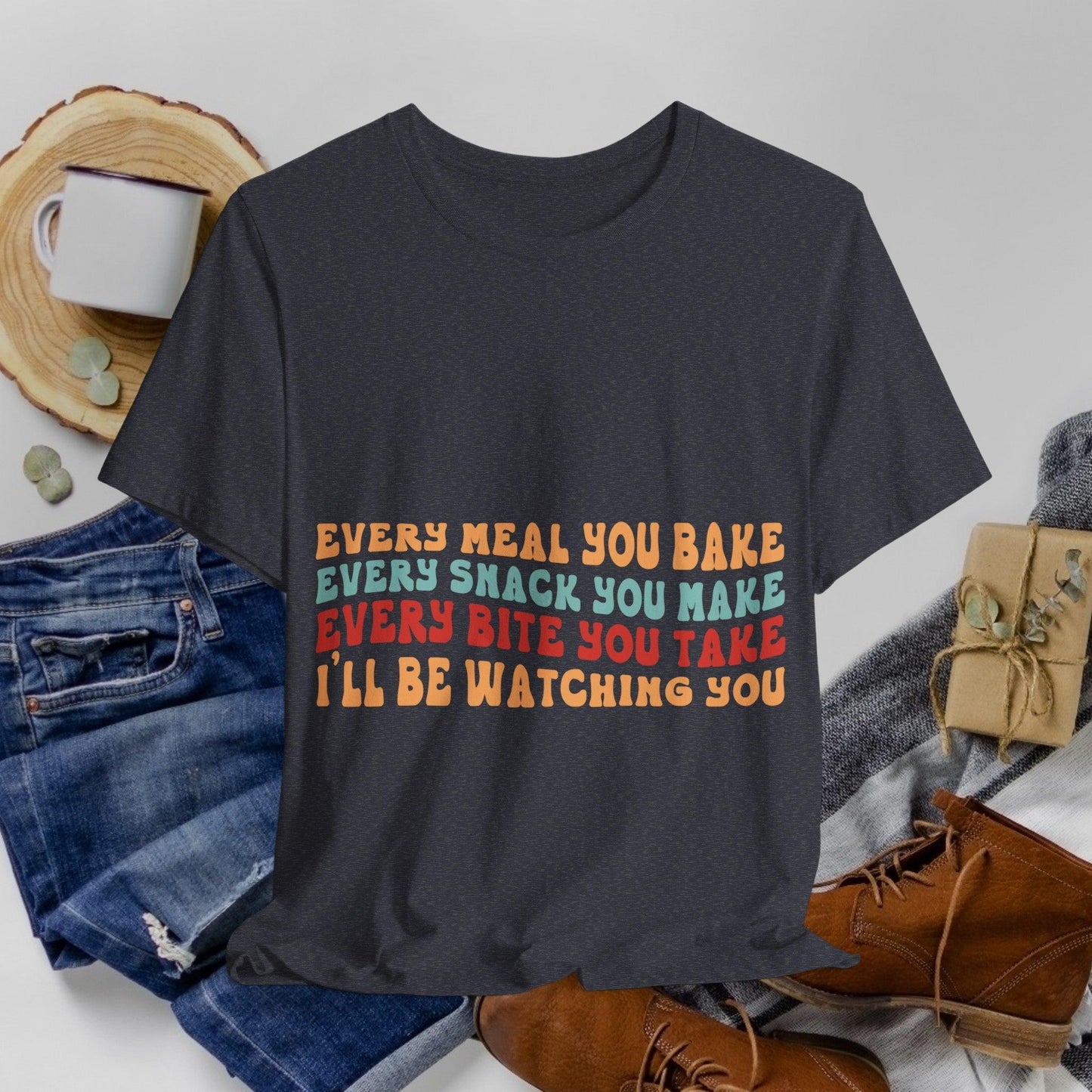 02 - Every Meal You Bake 2 - T-shirt