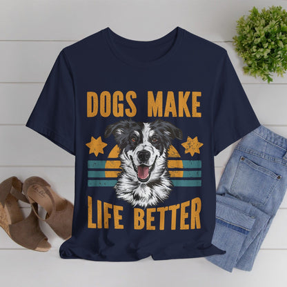 169 - Dogs Make Life Better - T-shirt