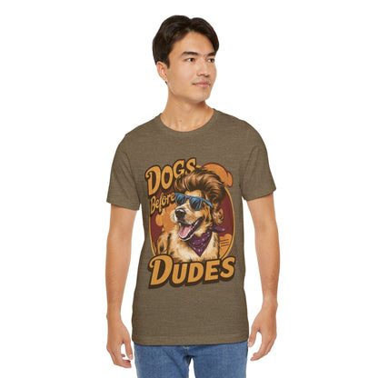 167 - Dogs Before Dudes - T-shirt