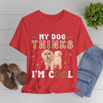 87 - My Dog Thinks - T-shirt