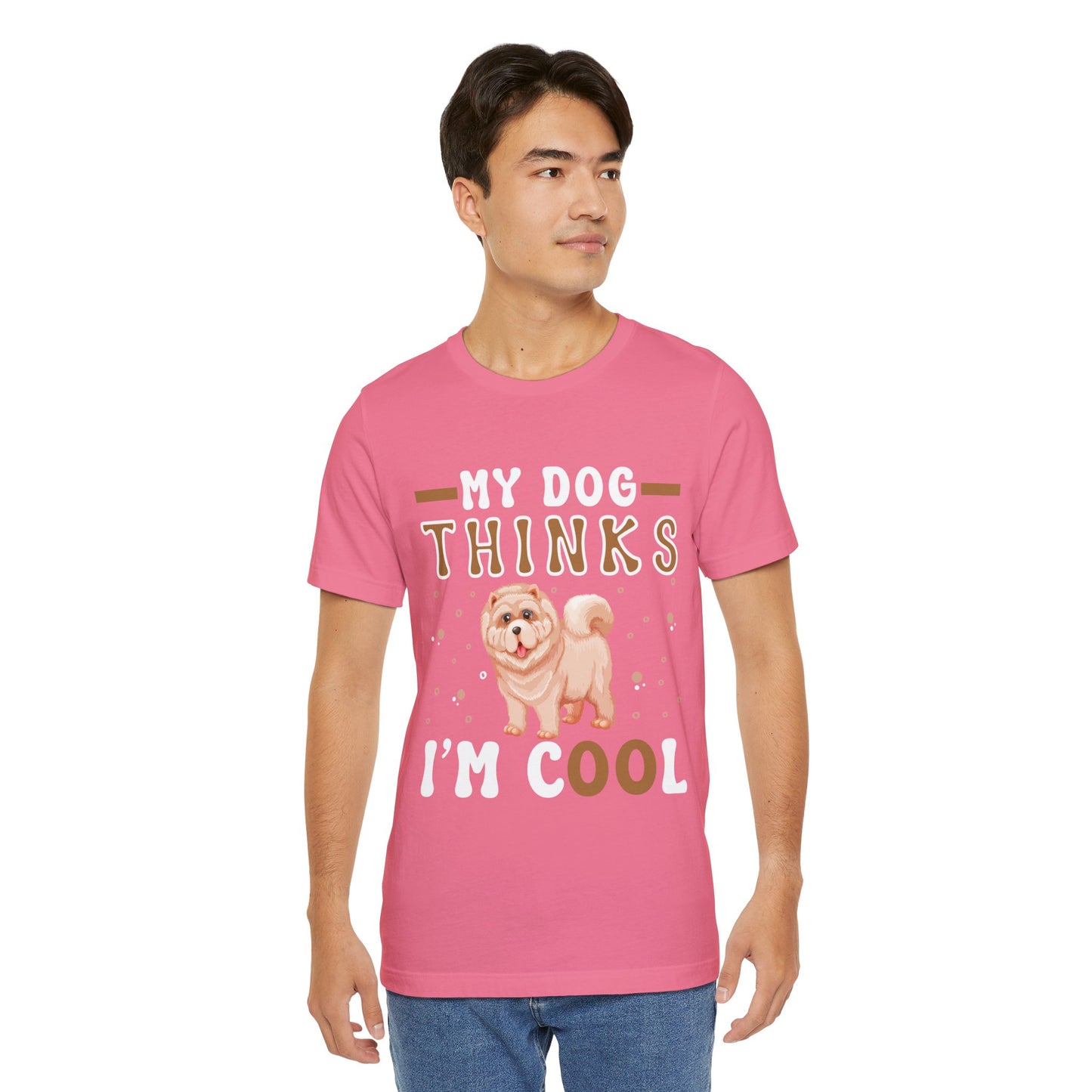 87 - My Dog Thinks - T-shirt