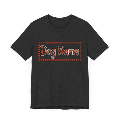 92 - Dog Mama - T-shirt