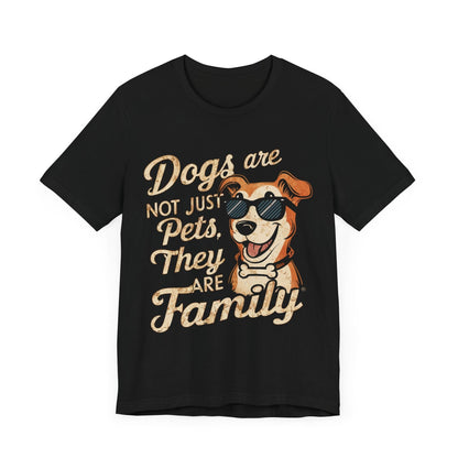 165 - Dogs are Not Just Pets - T-shirt