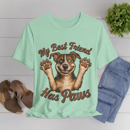 188 - My Best Friend Has Paws - T-shirt