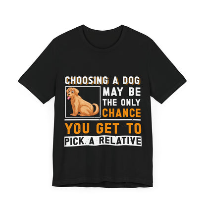 85 - Choosing a Dog - T-shirt