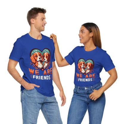 110 - We Are Friends - T-shirt