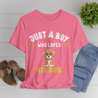 08 - Just a boy who loves his dog - T-shirt