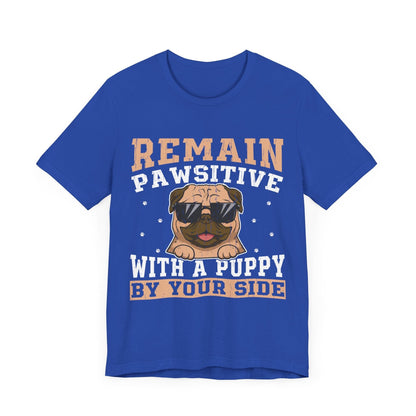 13 - Remain Pawsitive - T-shirt