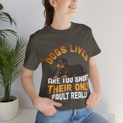 47 - Dog Lives Are Too Short - T-shirt