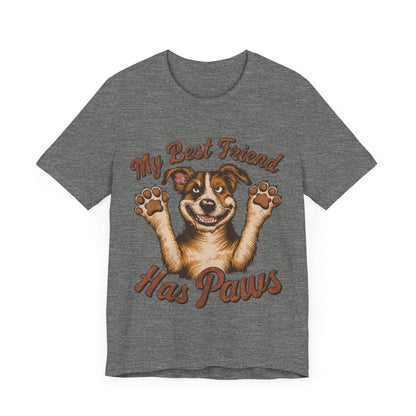 188 - My Best Friend Has Paws - T-shirt