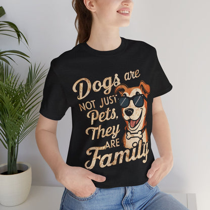 165 - Dogs are Not Just Pets - T-shirt