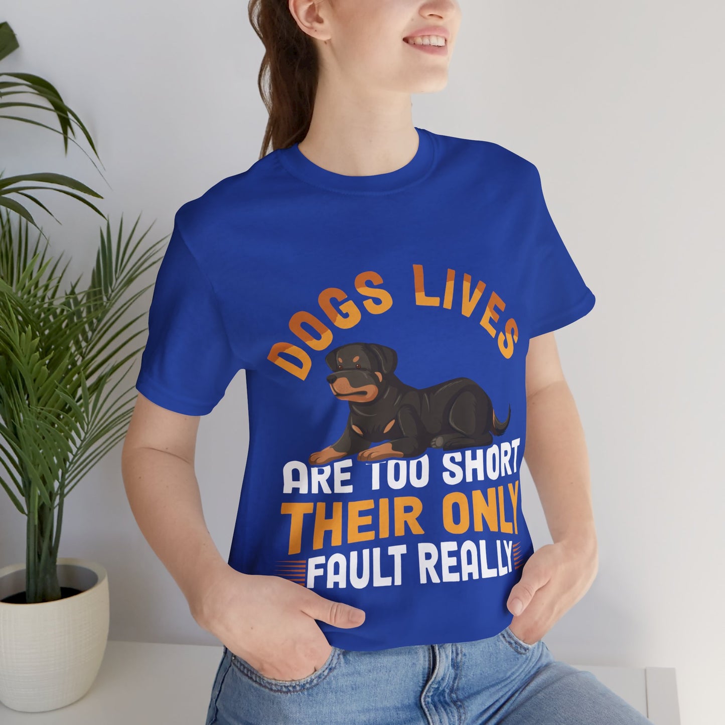 47 - Dog Lives Are Too Short - T-shirt