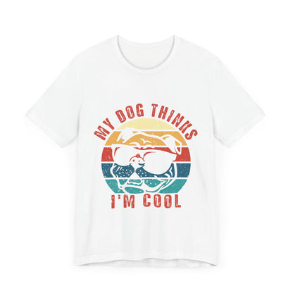 200 - My Dog Thinks - T-shirt