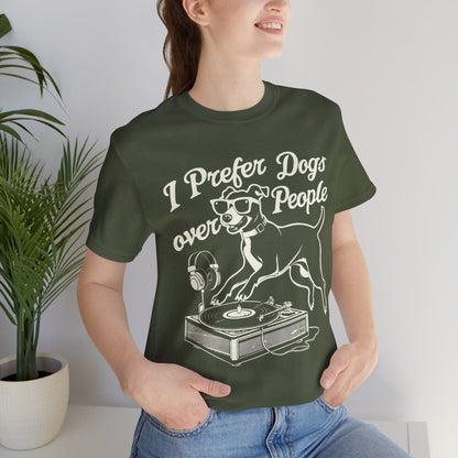 176 - I Prefer Dogs - T-shirt