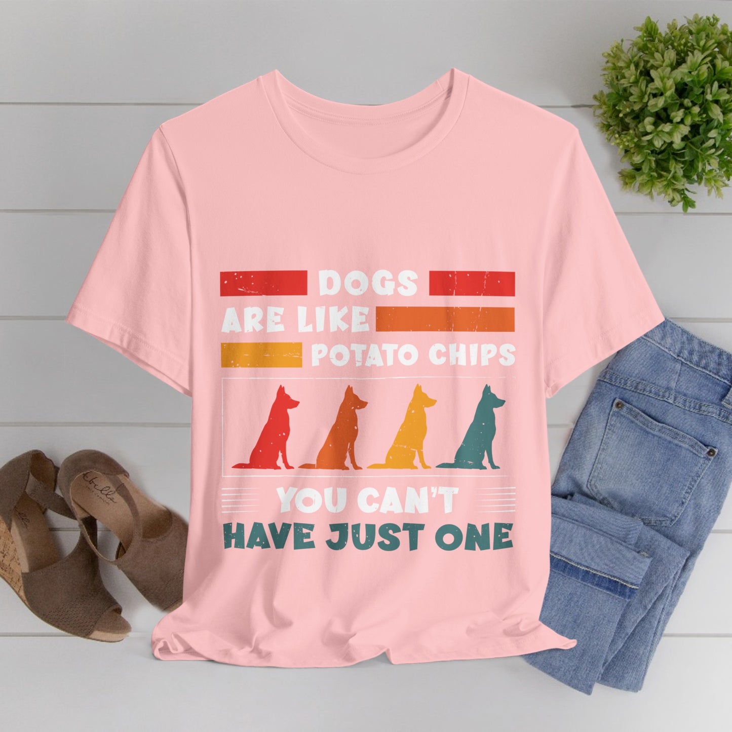 83 - Dogs are Like Potato Chips - T-shirt