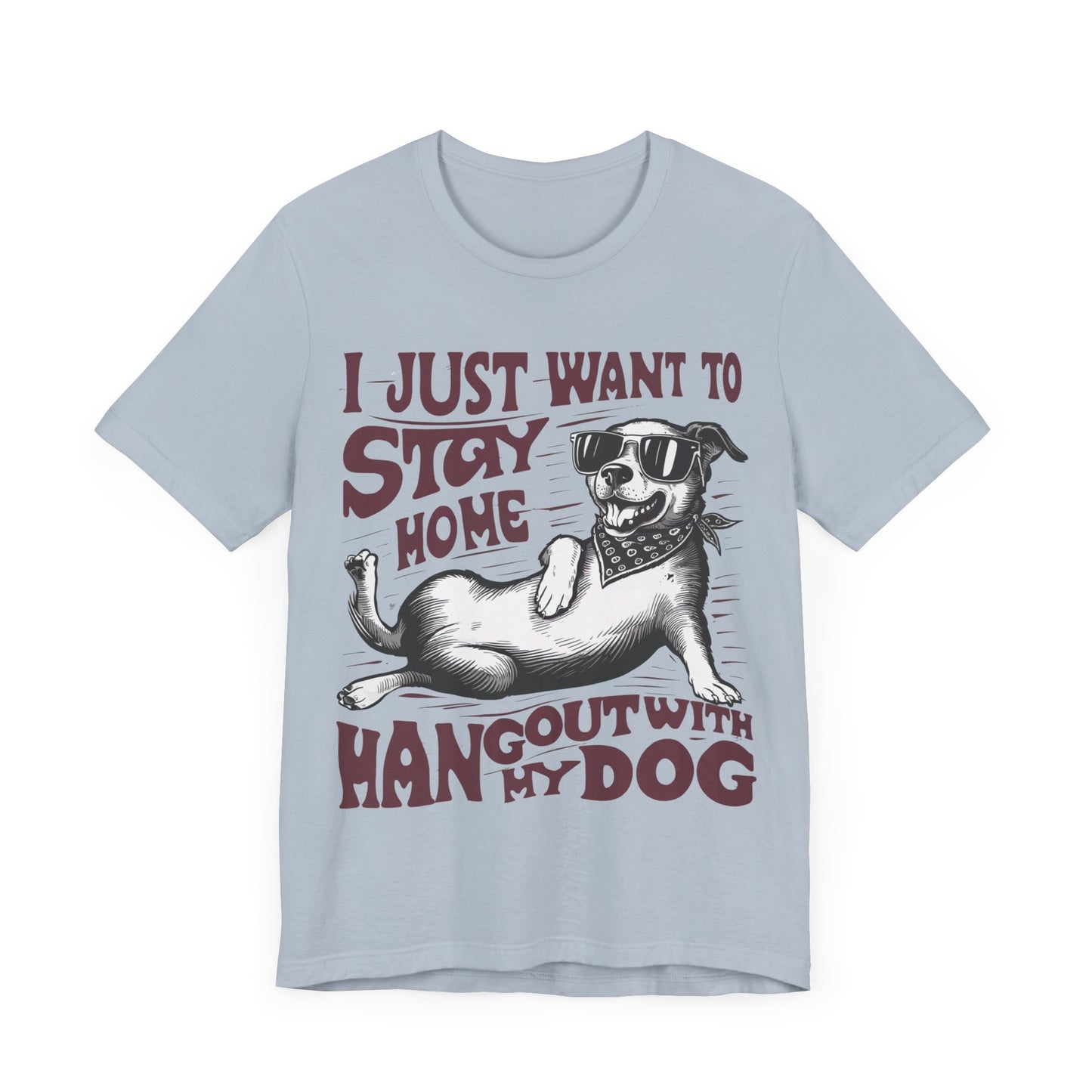 174 - Hangout With My Dog - T-shirt