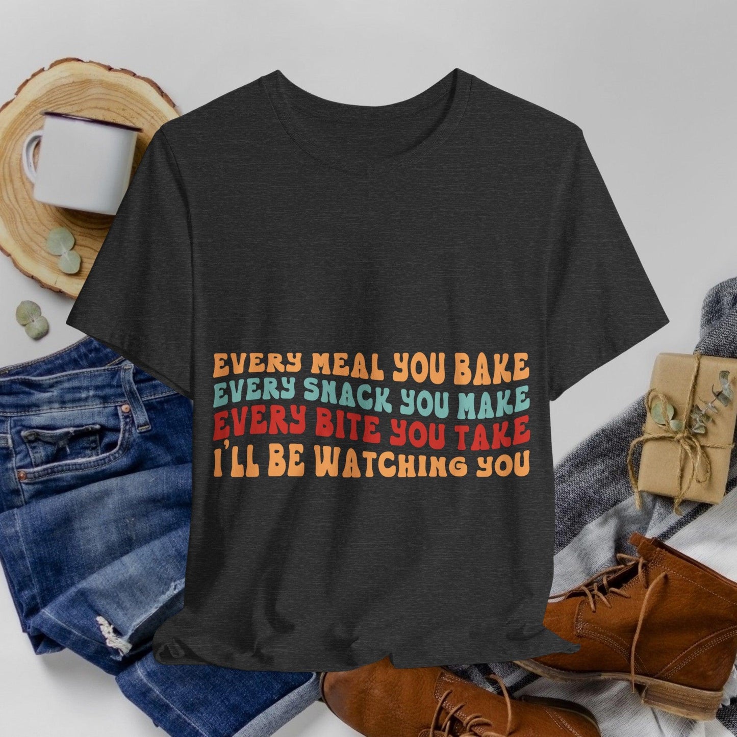 man tshirts with printed 'every meal you make'