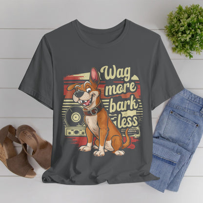 197 - Wag More Bark Less - T-shirt