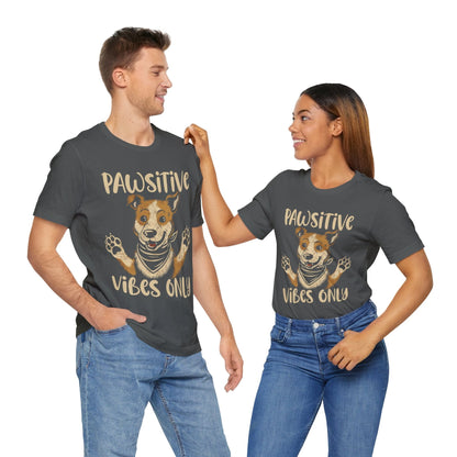 193 - Pawsitive Vibes Only - T-shirt