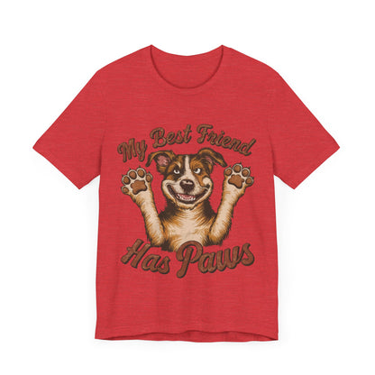 188 - My Best Friend Has Paws - T-shirt