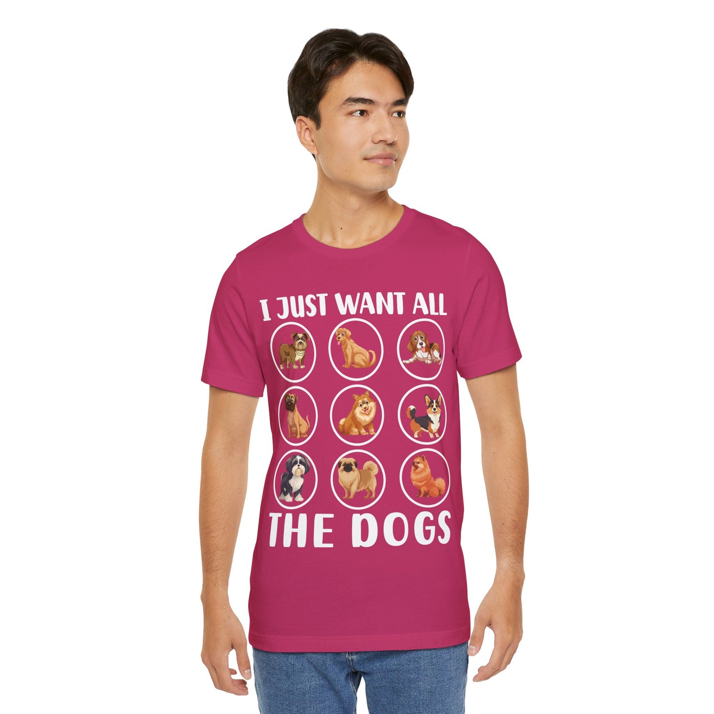 18 - Want All Dogs - T-shirt