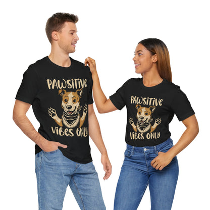 193 - Pawsitive Vibes Only - T-shirt