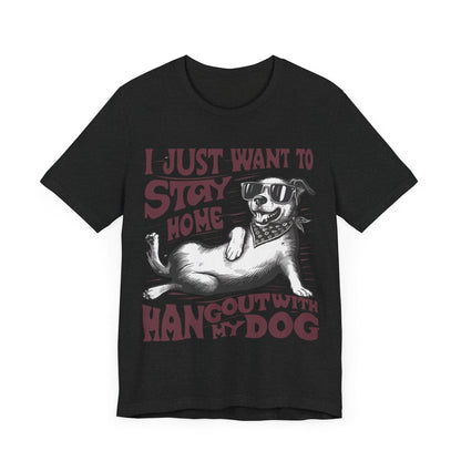 174 - Hangout With My Dog - T-shirt