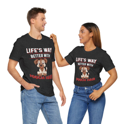 35 - Life's Way Better - T-shirt