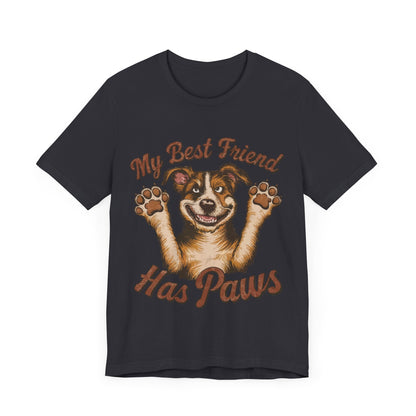 188 - My Best Friend Has Paws - T-shirt