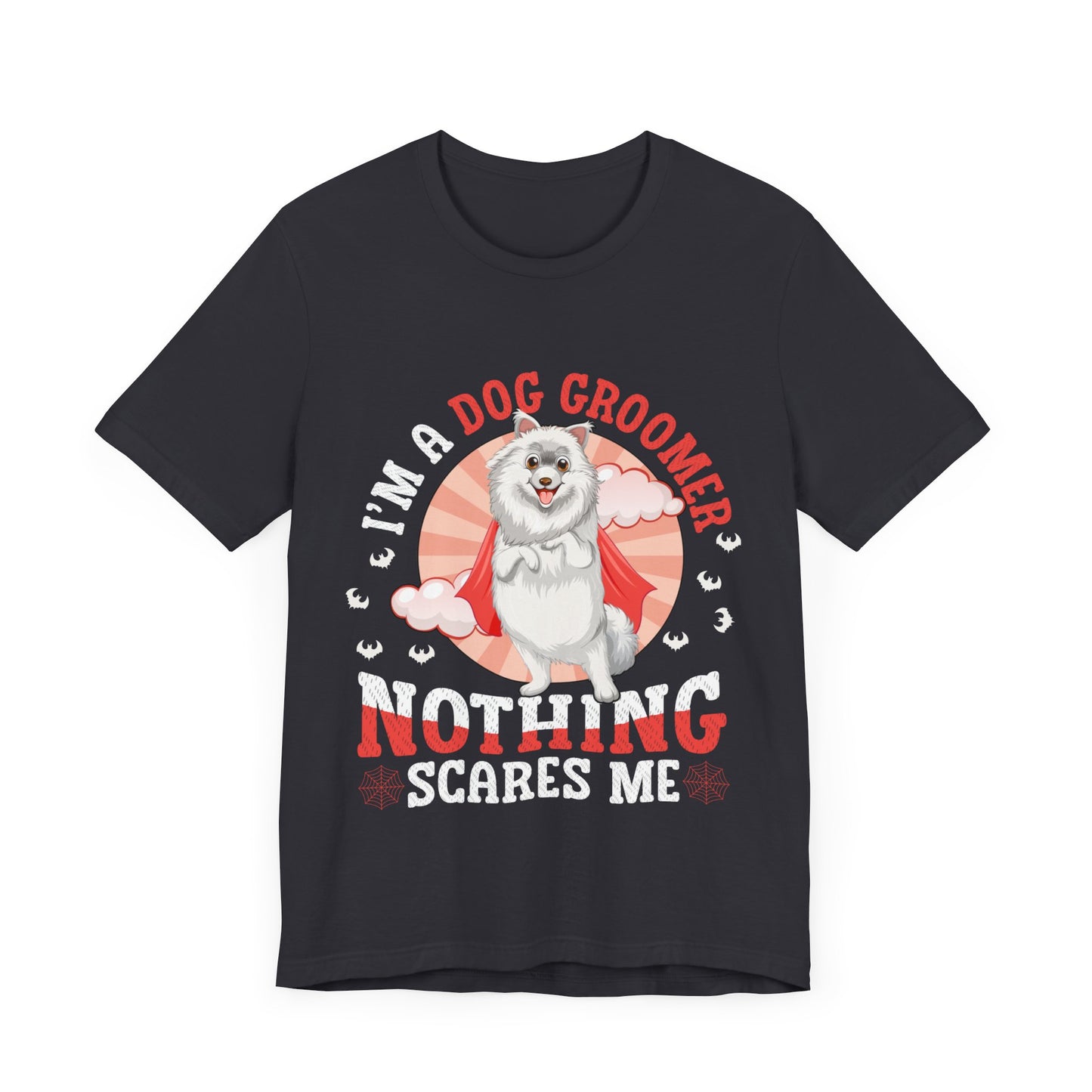 65 - I'm a Dog Groomer - T-shirt