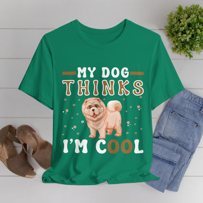 87 - My Dog Thinks - T-shirt