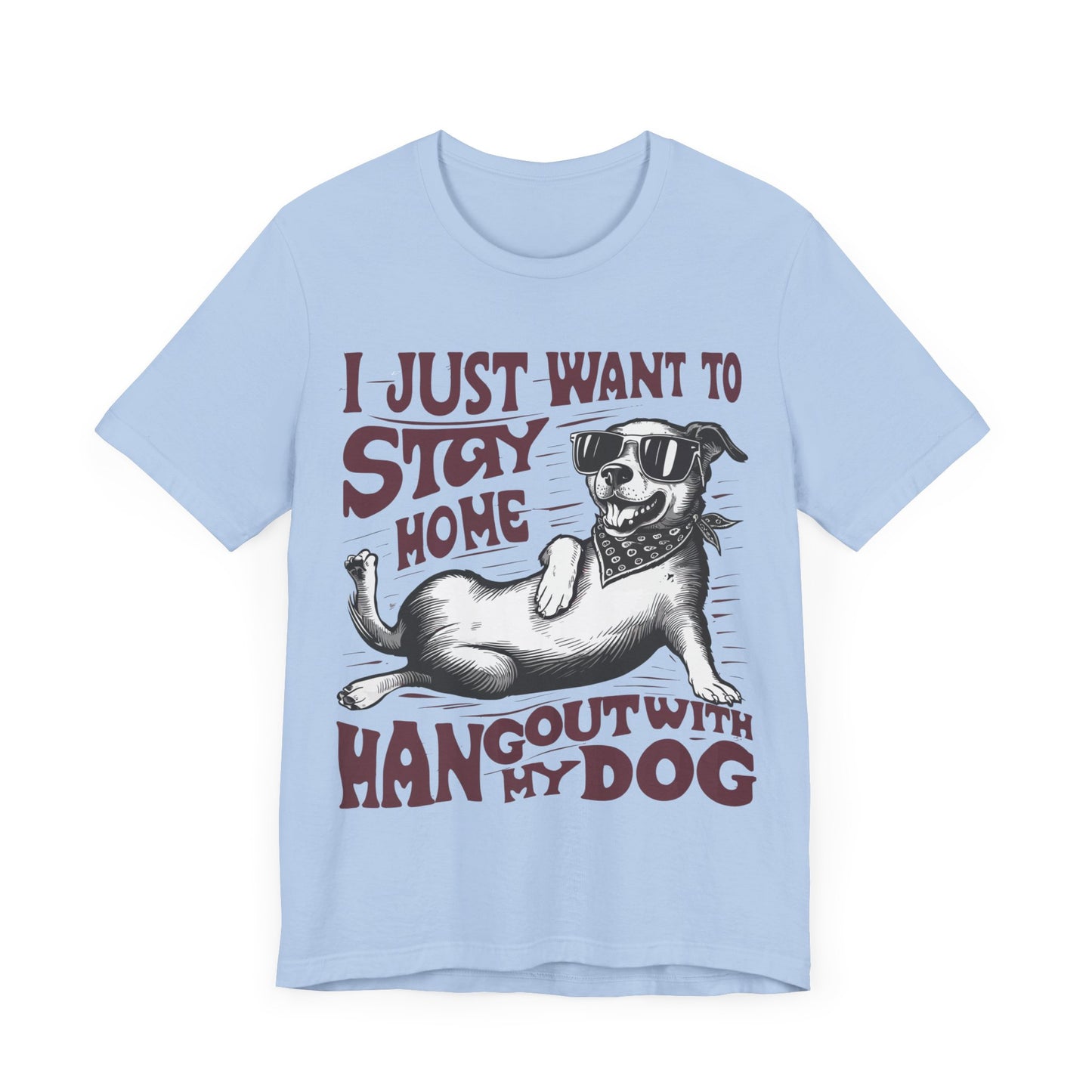 174 - Hangout With My Dog - T-shirt