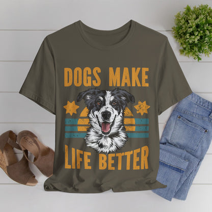 169 - Dogs Make Life Better - T-shirt