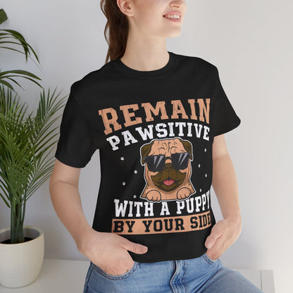 13 - Remain Pawsitive - T-shirt