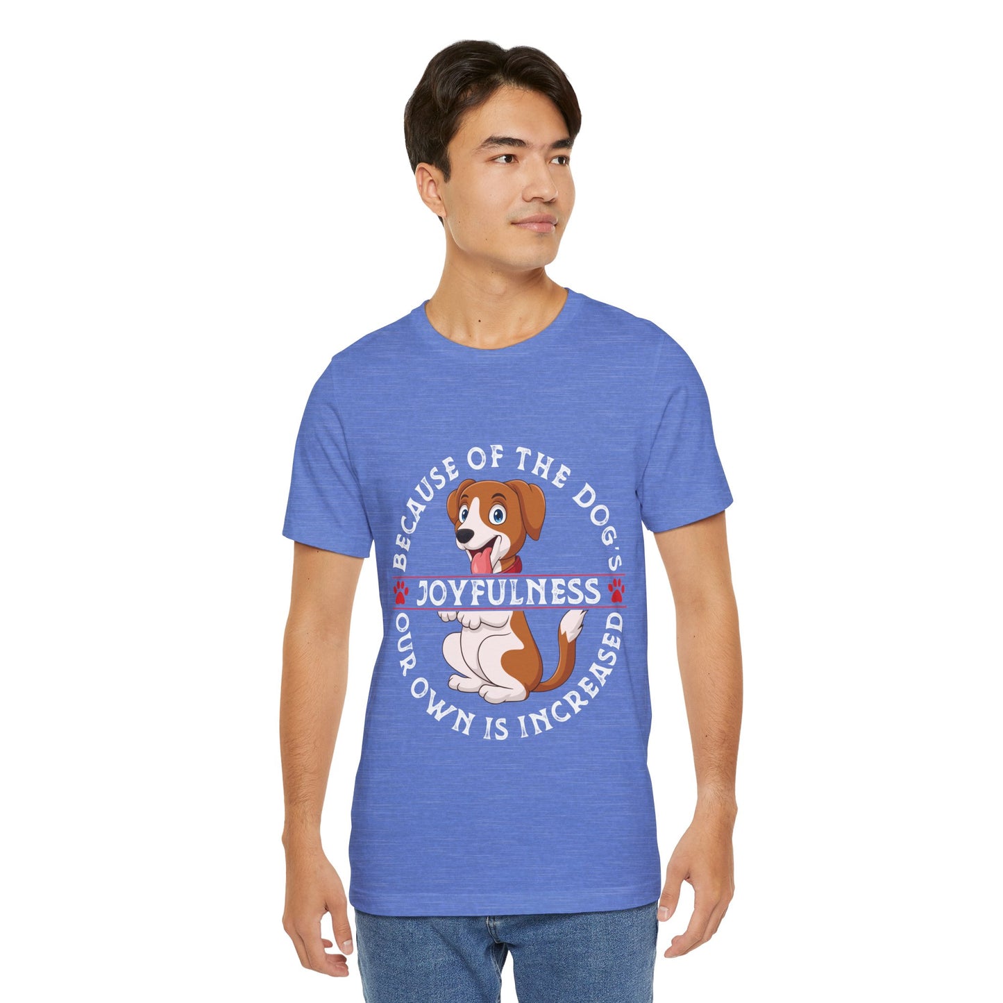 62 - Because of The Dog's - T-shirt