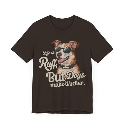 181 - Dogs Make It Better - T-shirt