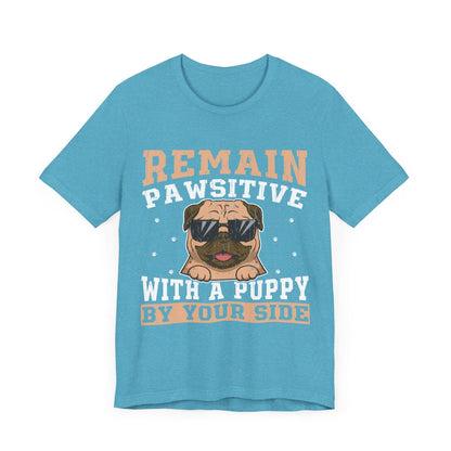 13 - Remain Pawsitive - T-shirt