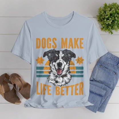 169 - Dogs Make Life Better - T-shirt